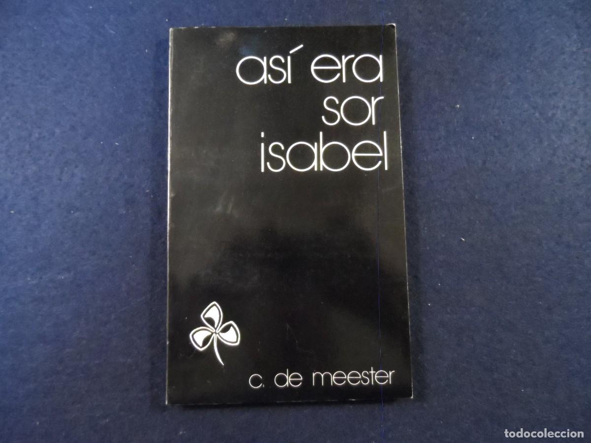 Libros de segunda mano: ASI ERA SOR ISABEL. C. DE MEESTER - Foto 1