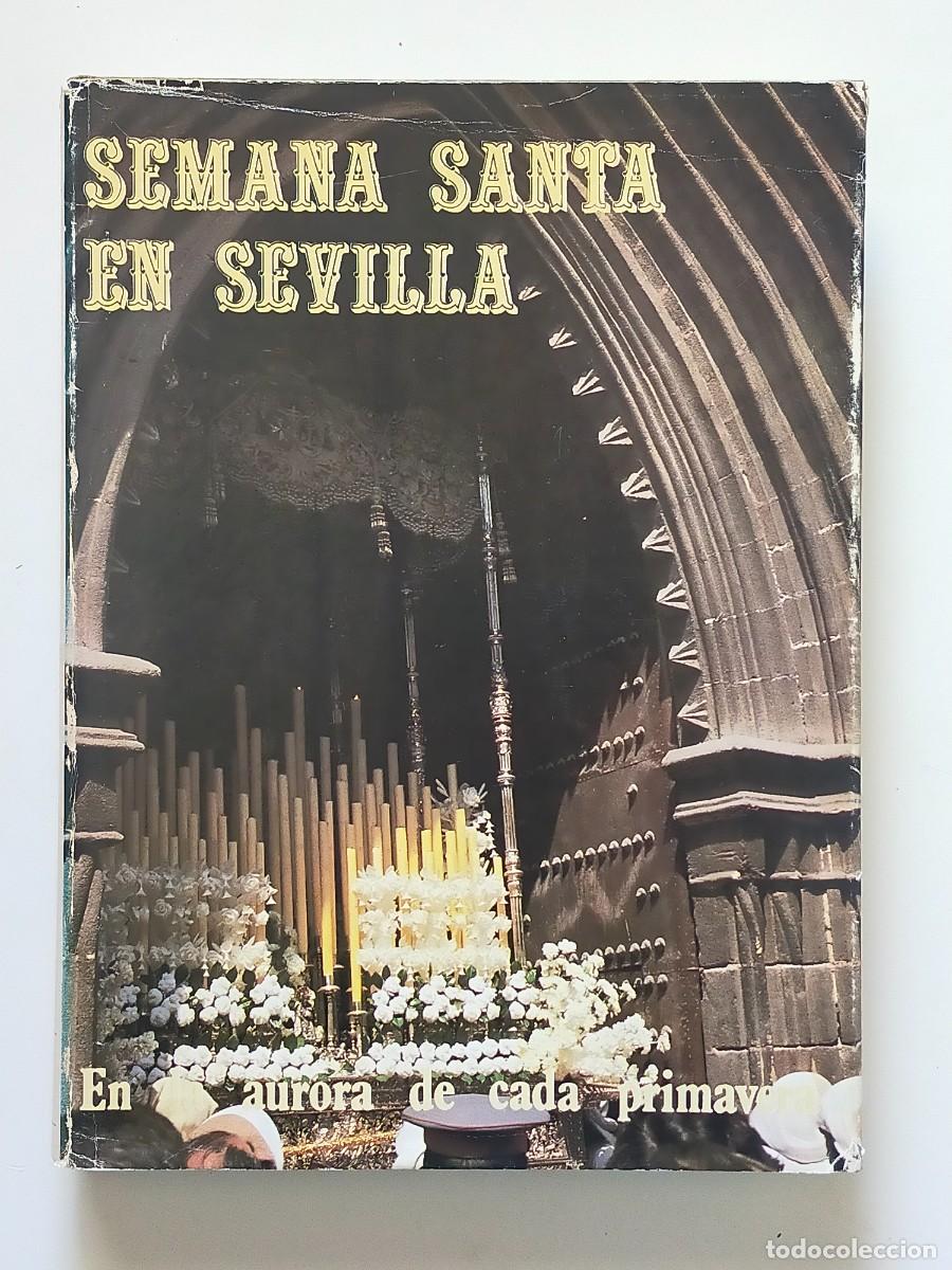 Libros de segunda mano: Semana Santa en Sevilla: EN LA AURORA DE CADA PRIMAVERA - Juan Delgado Alba - Edic BEA 1982