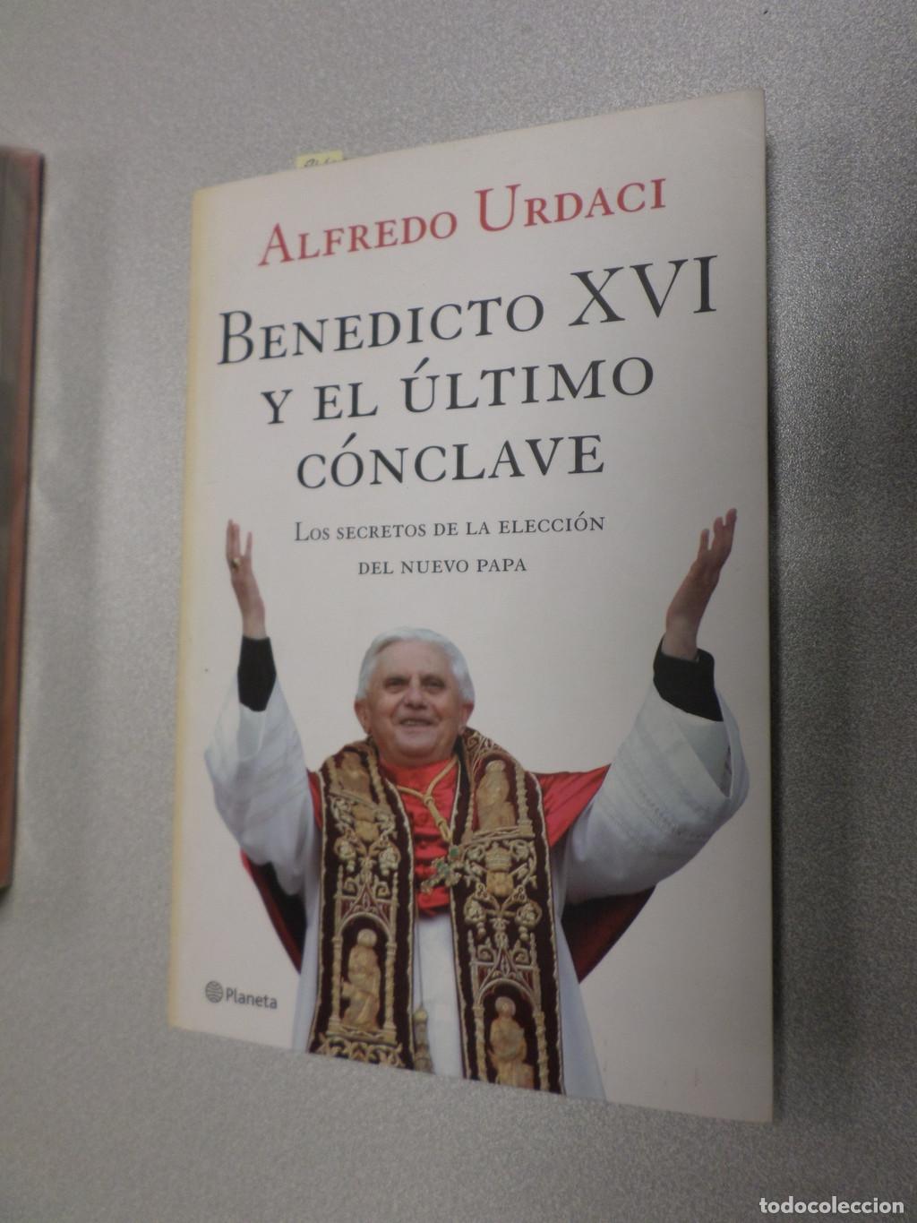 Libros de segunda mano: BENEDICTO XVI Y EL ULTIMO CONCLAVE - Alfredo Urdaci - Foto 1