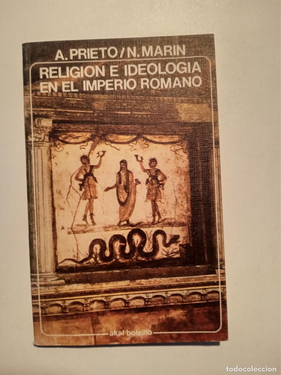 Libros de segunda mano: RELIGI&Oacute;N E IDEOLOG&Iacute;A EN EL IMPERIO ROMANO - A. PRIETO / N. MAR&Iacute;N - AKAL BOLSILLO 1979