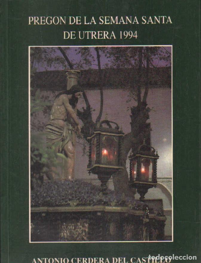 Libros de segunda mano: PREG&Oacute;N DE LA SEMANA SANTA DE UTRERA 1994. CERDERA DEL CASTILLO, ANTONIO. A-SESANTA-3607