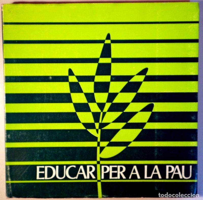 Libros de segunda mano: EDUCAR PER LA PAU - Barcelona 1974 - Foto 1