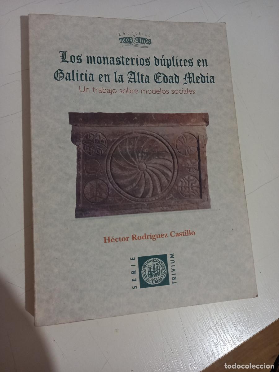 Libros de segunda mano: Los monasterios d&uacute;plices en Galicia en la Alta Edad Media/H&eacute;ctor Rodr&iacute;guez Castillo. Valerio del Bie