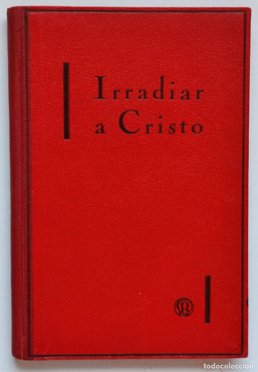 Libros de segunda mano: Irradiar a Cristo - Raul Plus - Foto 1