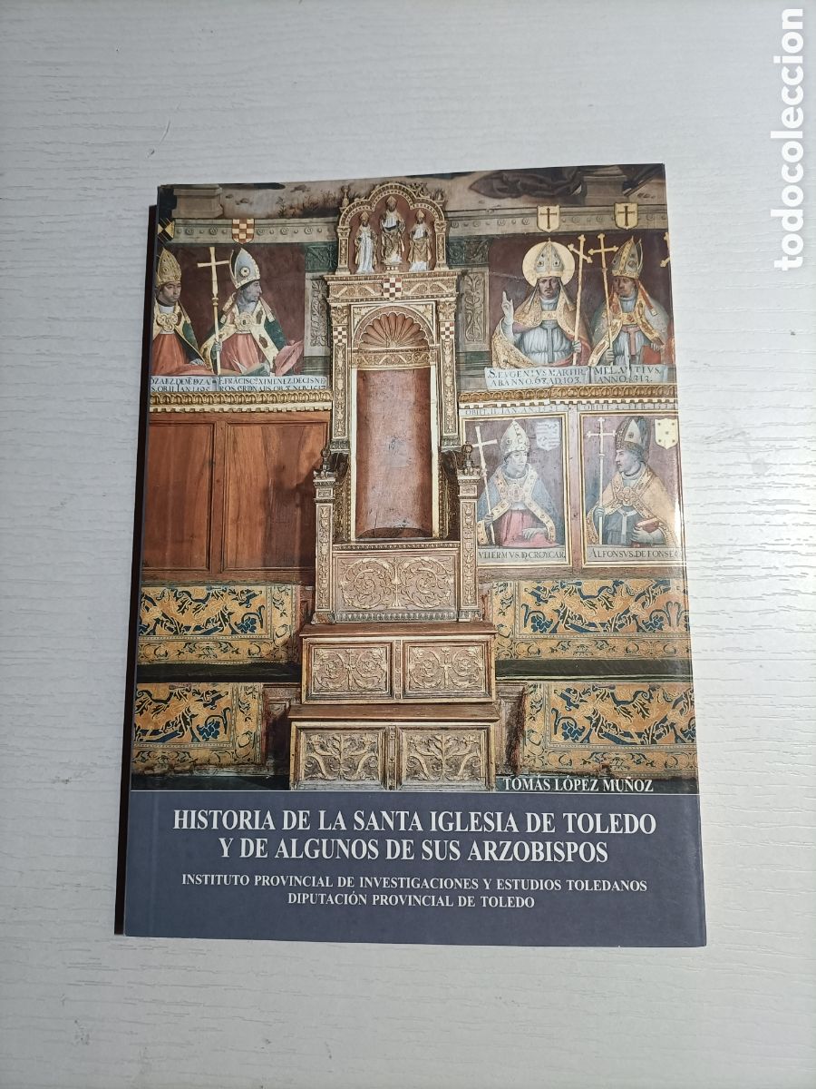 Libros de segunda mano: Historia de la Santa iglesia de Toledo y de algunos de sus arzobispos Toma L&oacute;pez Mu&ntilde;oz