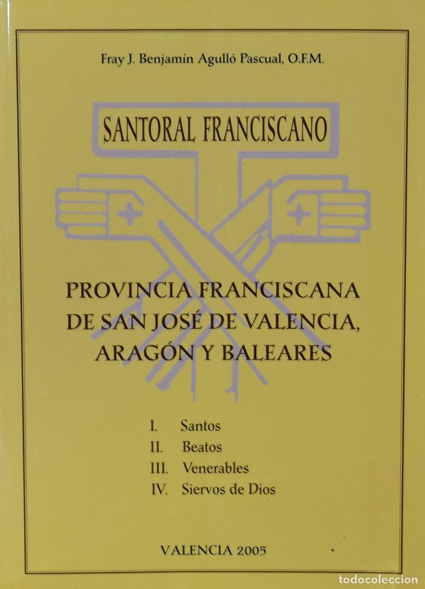 Libri di seconda mano: SANTORAL FRANCISCANO. PROVINCIA FRANCISCANA DE SAN JOS&Eacute;... - Fray J. Benjam&iacute;n AGULL&Oacute; PASCUAL