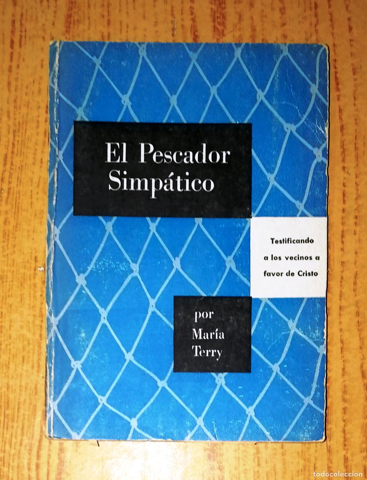 Second hand books: EL PESCADOR SIMP&Aacute;TICO: Testificando a los vecinos a favor de Cristo / Mar&iacute;a Terry.- Moody [ca. 1950]