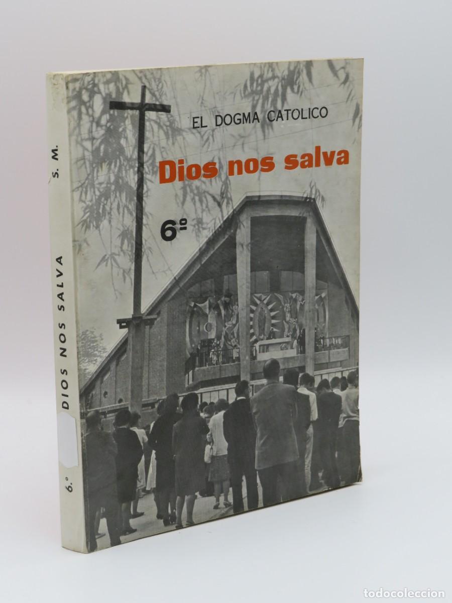 Libri di seconda mano: DIOS NOS SALVA EL DOGMA CATOLICO. 6&ordm;