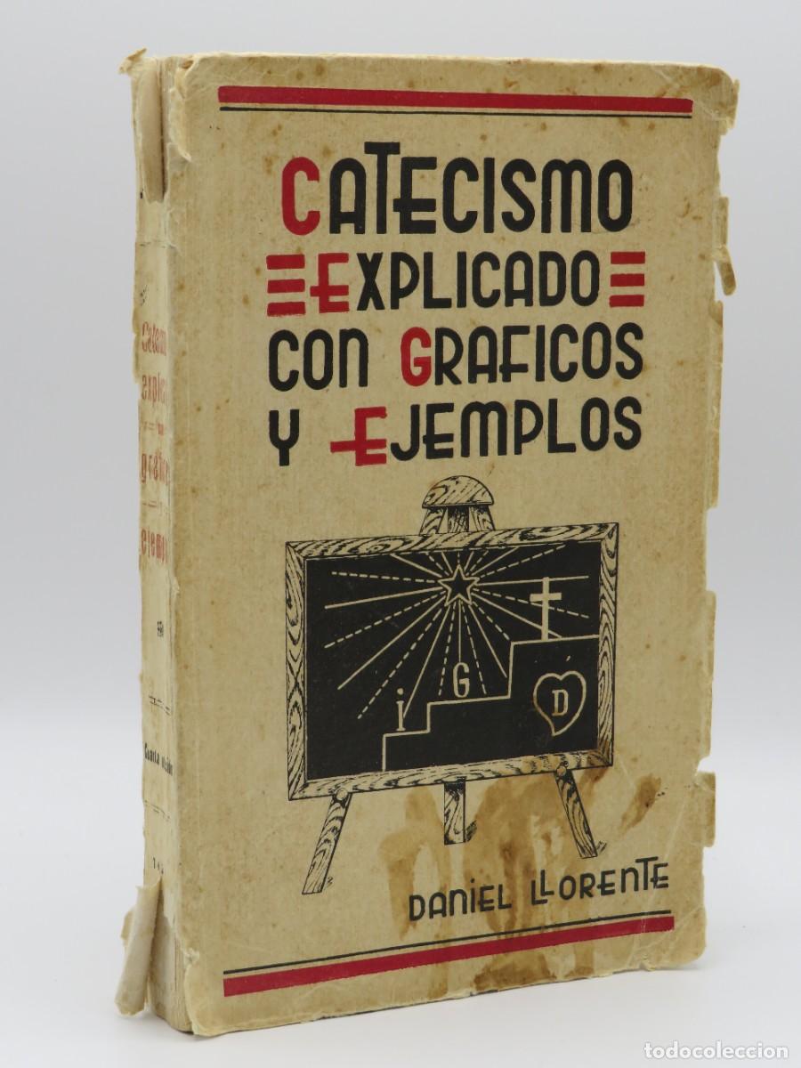 Libros de segunda mano: CATECISMO EXPLICADO CON GRAFICOS Y EJEMPLOS - DANIEL LLORENTE. 4 EDICI&Oacute;N - Foto 1