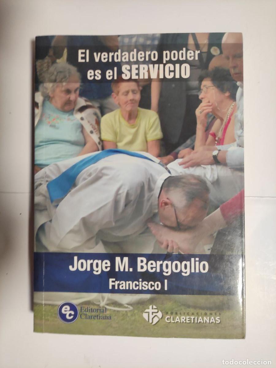 Libros de segunda mano: El verdadero poder es el servicio - Jorge M. Bergoglio , Francisco I - Foto 1
