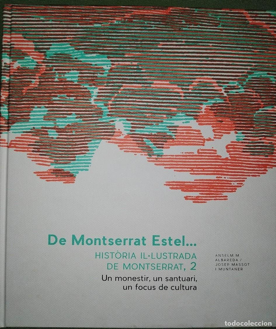 Libros de segunda mano: DE MONTSERRAT ESTEL...HIST&Ograve;RIA IL&middot;LUSTRADA DE MONTSERRAT,I,II-ANSEL M.ALBAREDA/JOSEP MASSOT i MUNTAN