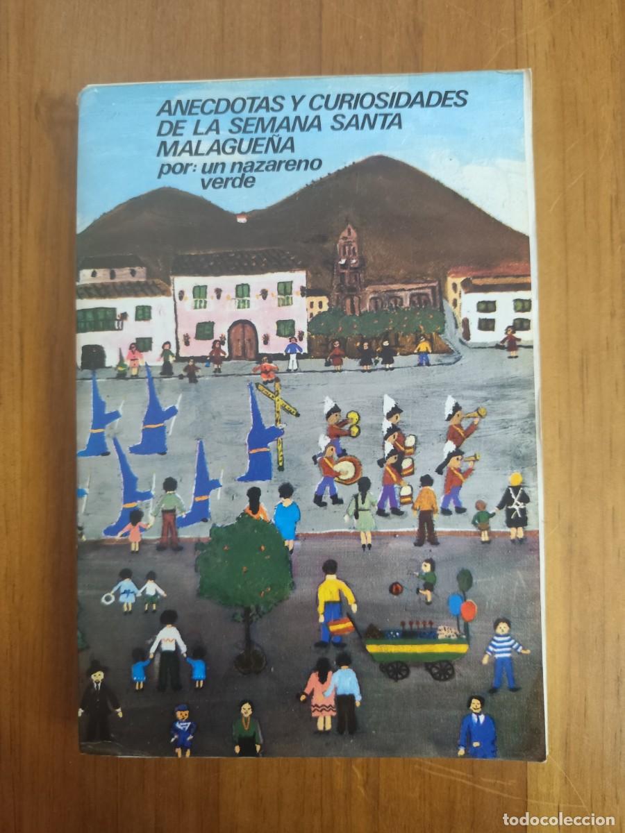 Libros de segunda mano: LPV F An&eacute;cdotas y Curiosidades de la Semana Santa Malague&ntilde;a. Dolores Carreras 1977