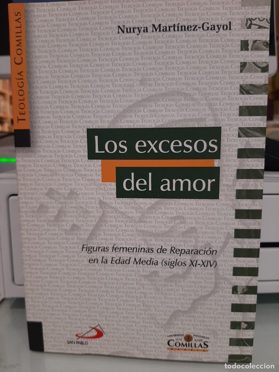 Libros de segunda mano: Nurya Mart&iacute;nez-Gayol. Los excesos del amor. Figuras femeninas de Reparaci&oacute;n en la Edad Media XI-XIV