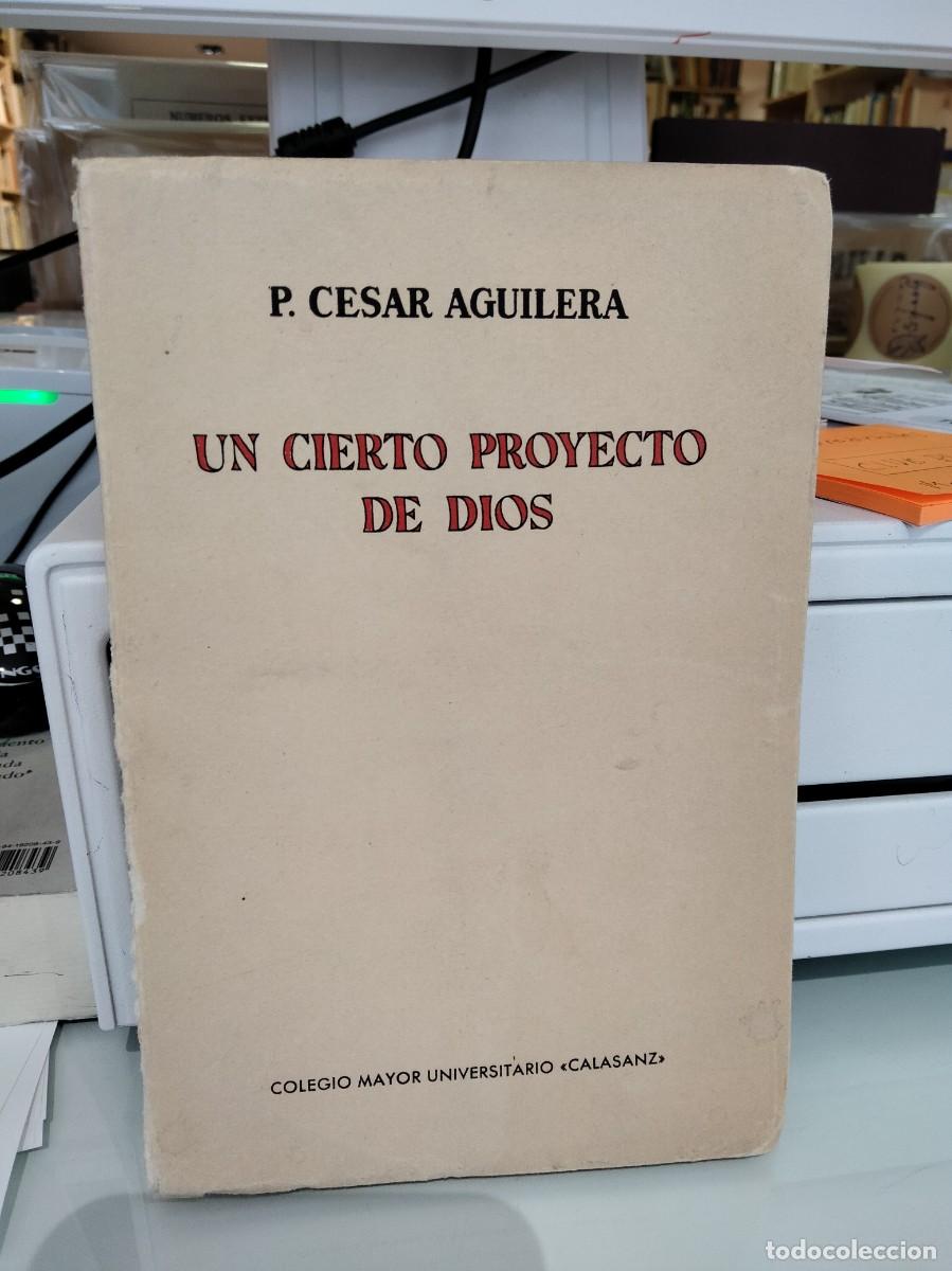 Livres d'occasion: Un cierto proyecto de Dios - P. Cesar Aguilera