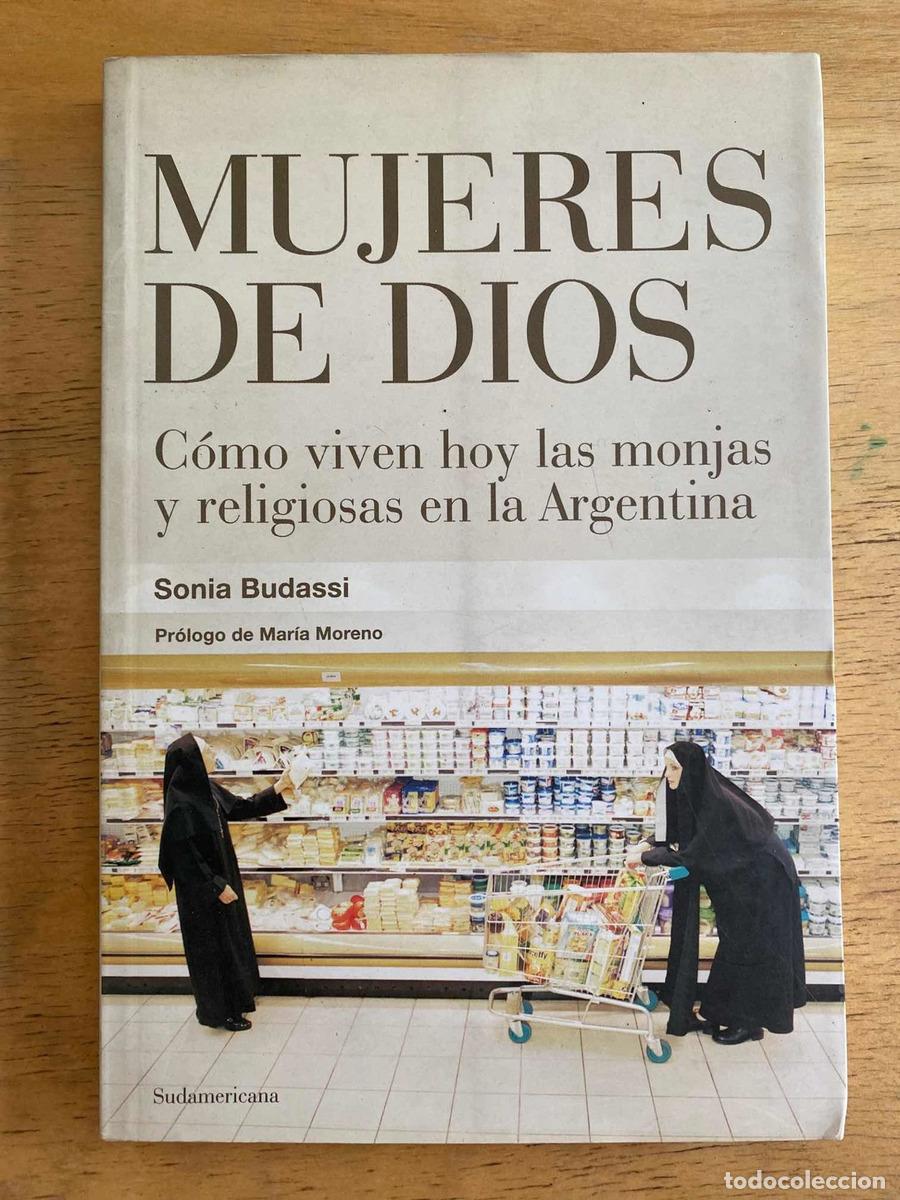 Second hand books: Mujeres de Dios. Como viven hoy las monjas y religiosas en la Argentina - Budassi Sonia