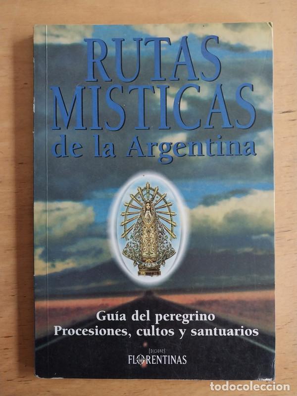Gebrauchte B&uuml;cher: cultos y santuarios, Rutas misticas de la argentina. Guia del peregrino. Procesiones - cultos y sant