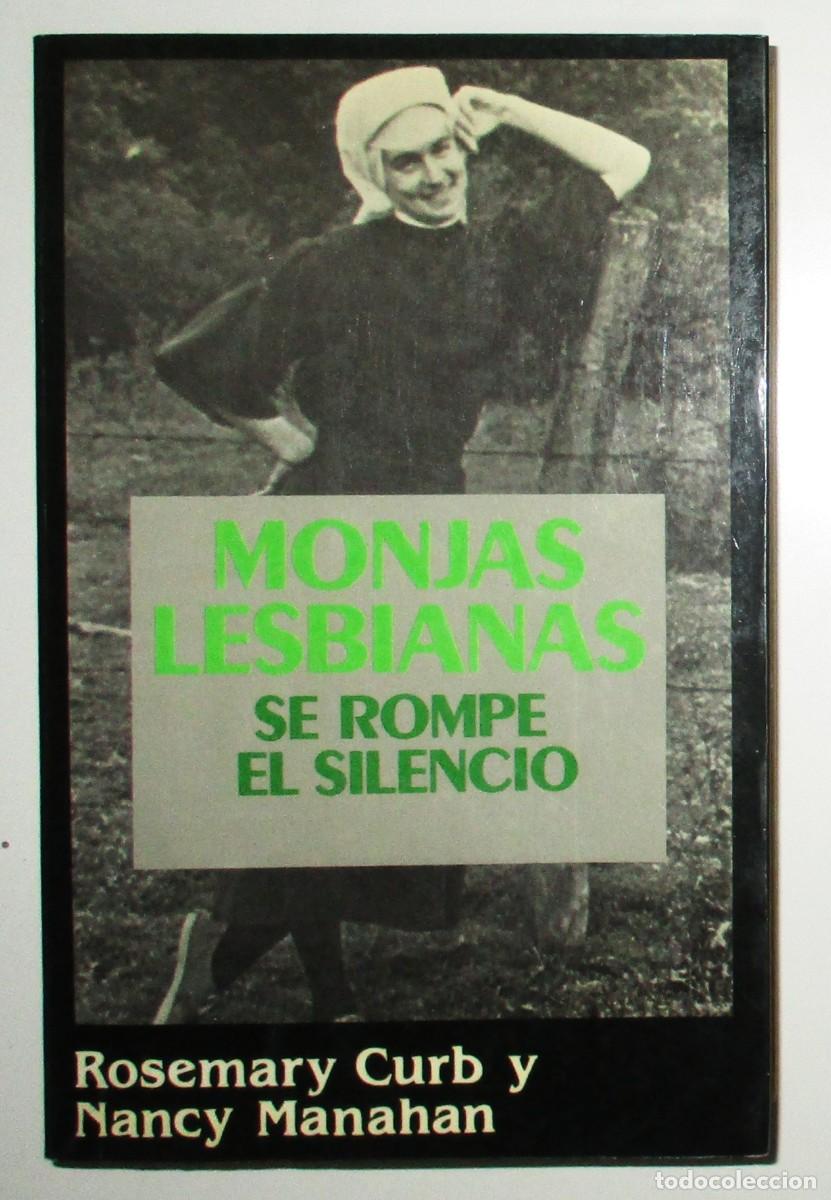 Libros de segunda mano: MONJAS LESBIANAS. SE ROMPE EL SILENCIO. ROSEMARY CURB Y NANCY MANAHAN. 1985. PRIMERA EDICI&Oacute;N.
