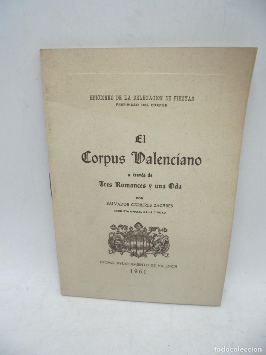 Libros de segunda mano: EL CORPUS VALENCIANO A TRAVES DE TRES ROMANCES Y UNA ODA. SALVADOR CARRERES ZACARES. 1961. PAGS: 10.