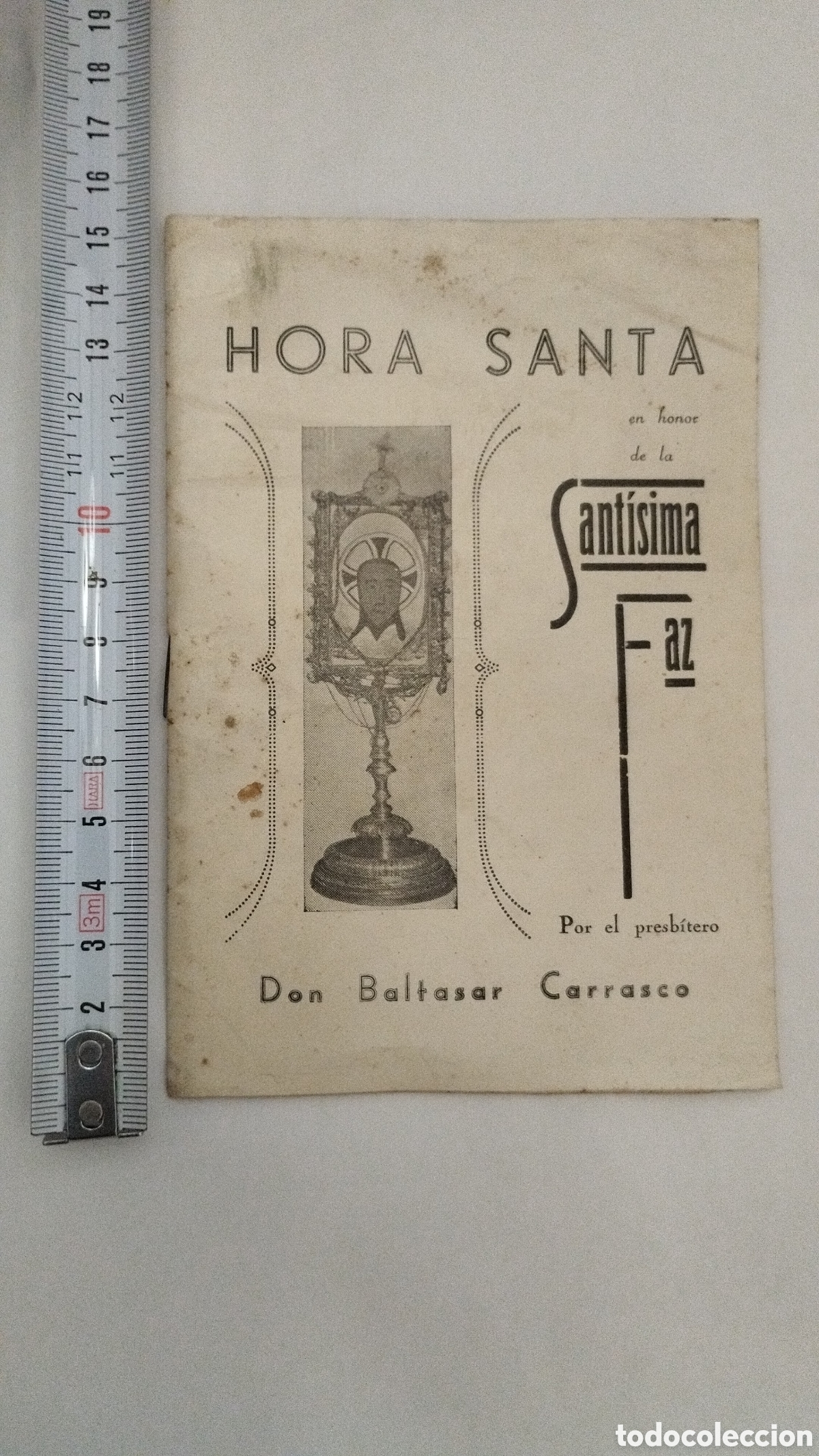 Libros de segunda mano: HORA SANTA EN HONOR DE LA SANTISIMA FAZ POR EL PRESB&Iacute;TERO DON BALTASAR CARRASCO 1950