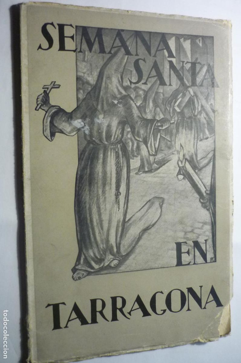 Libros de segunda mano: LIBRO SEMANA SANTA TARRAGONA DE 1940 -40 PAG,HISTORIA-FOTOS. PASOS DESAPARECIDOS GUERRA ETC