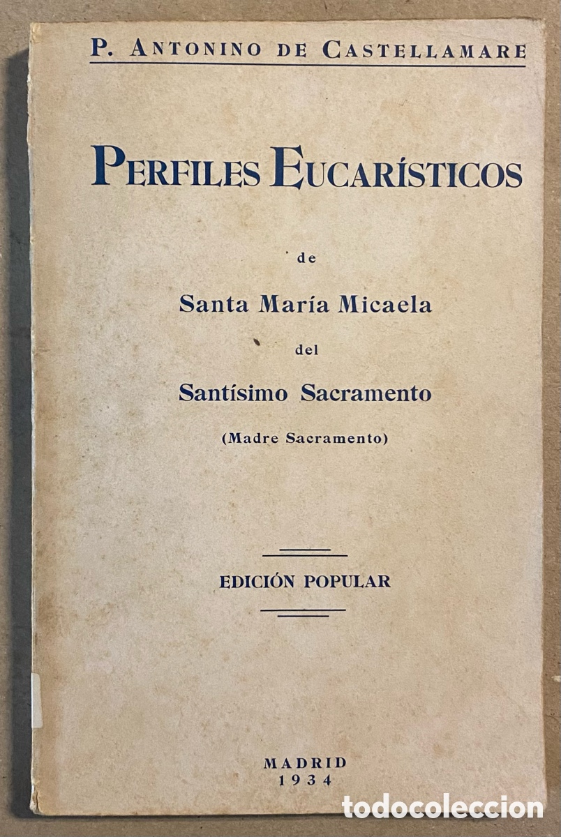 Libros de segunda mano: PERFILES EUCAR&Iacute;STICOS DE SANTA MAR&Iacute;A MICAELA DEL SANT&Iacute;SIMO SACRAMENTO. P. ANTONINO DE CASTELLAMARE