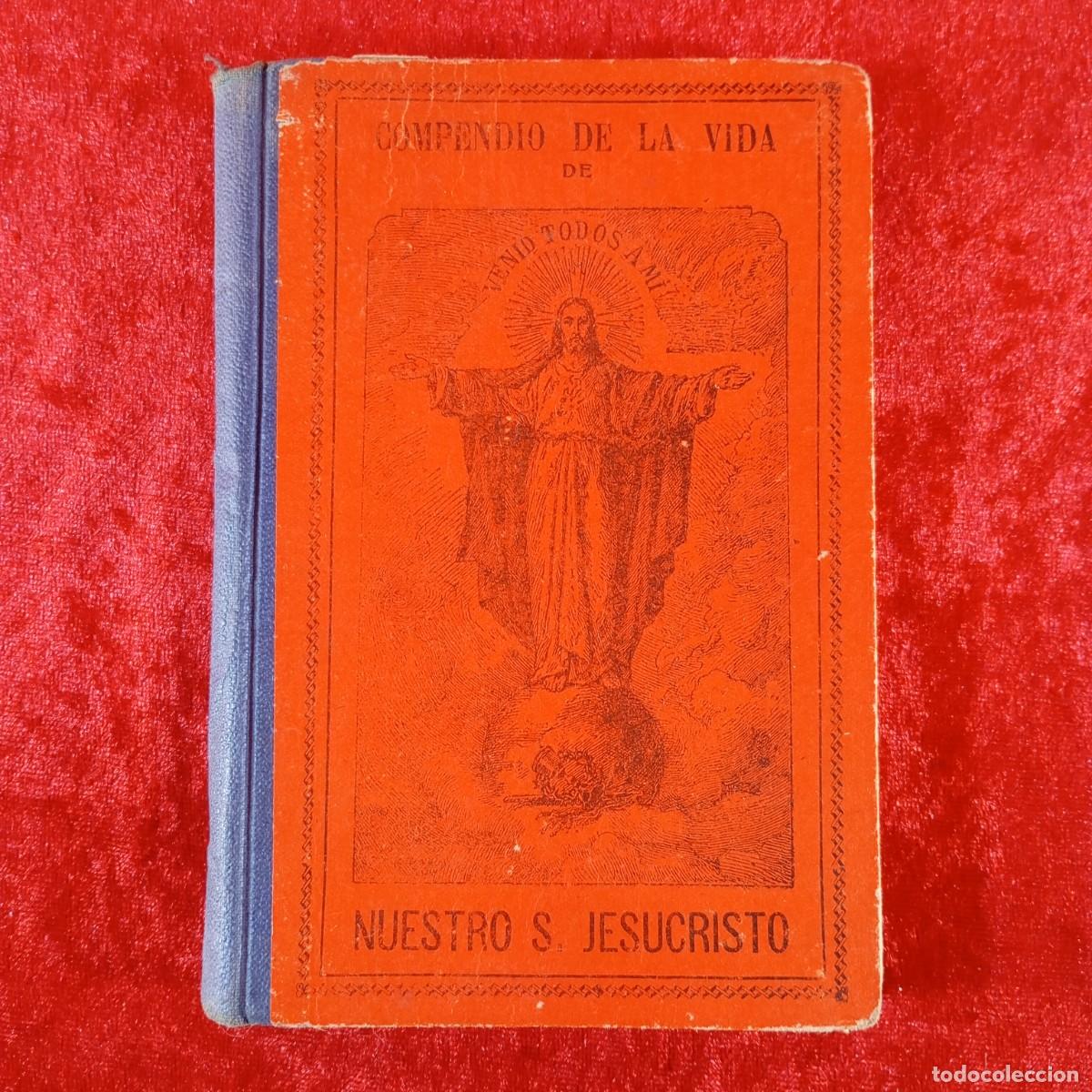 Libros de segunda mano: COMPENDIO DE LA VIDA DE NUESTRO S. JESUCRUSTO - LOS HH. DE LAS EE. CC. / 314 - Foto 1