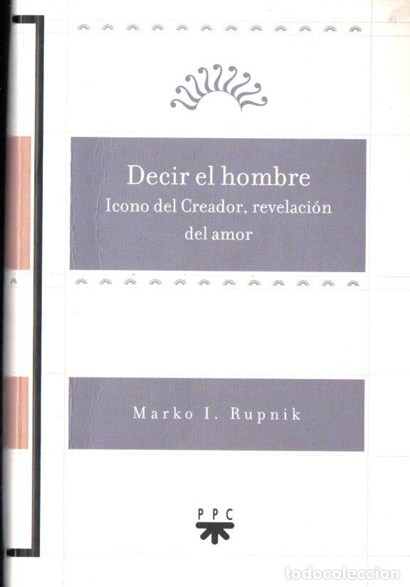 Libros de segunda mano: MARKO RUPNIK : DECIR EL HOMBRE (PPC, 1996) - Foto 1