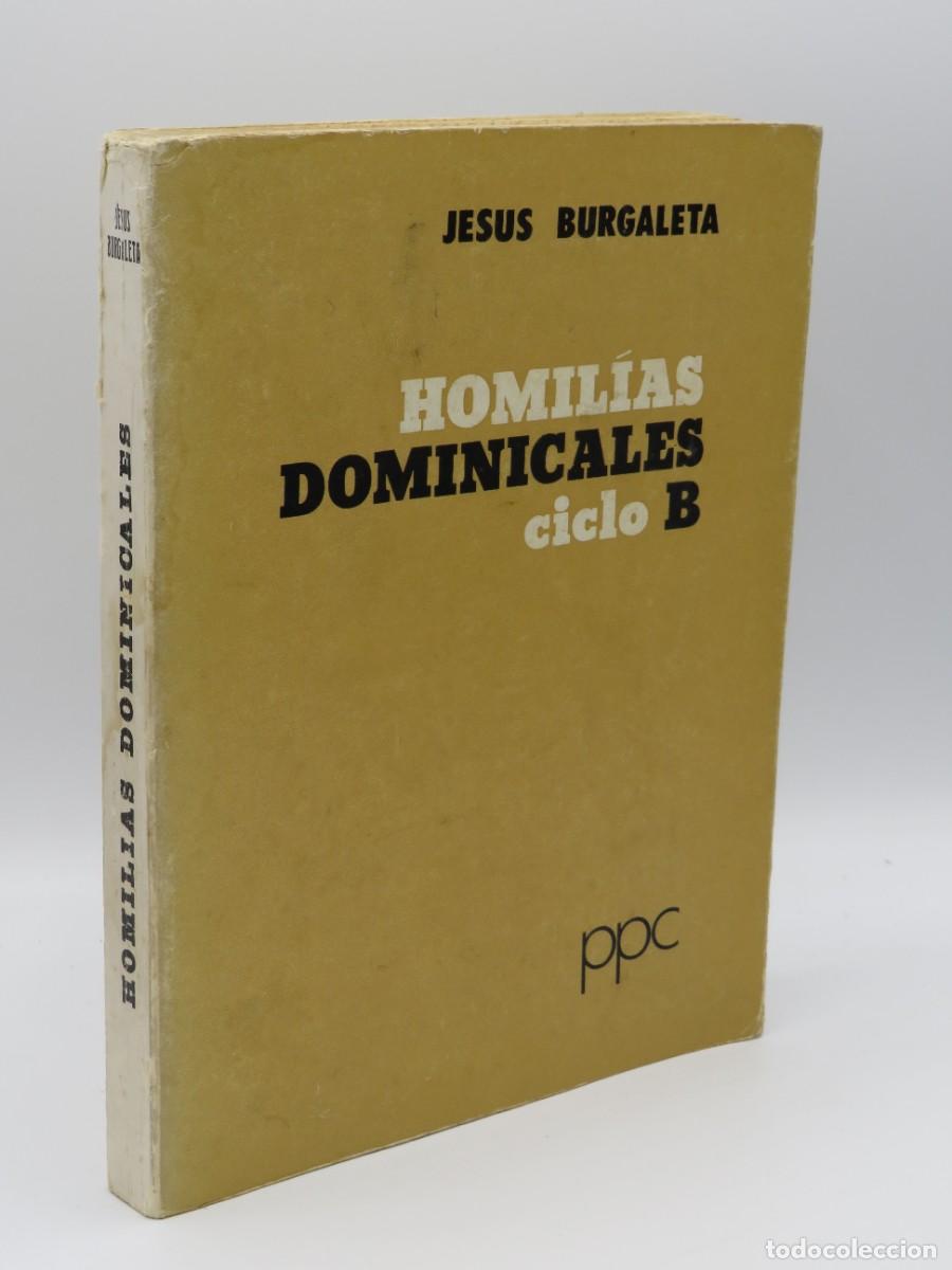 Libros de segunda mano: HOMIL&Iacute;AS DOMINICALES Ciclo B - JESUS BURGALETA
