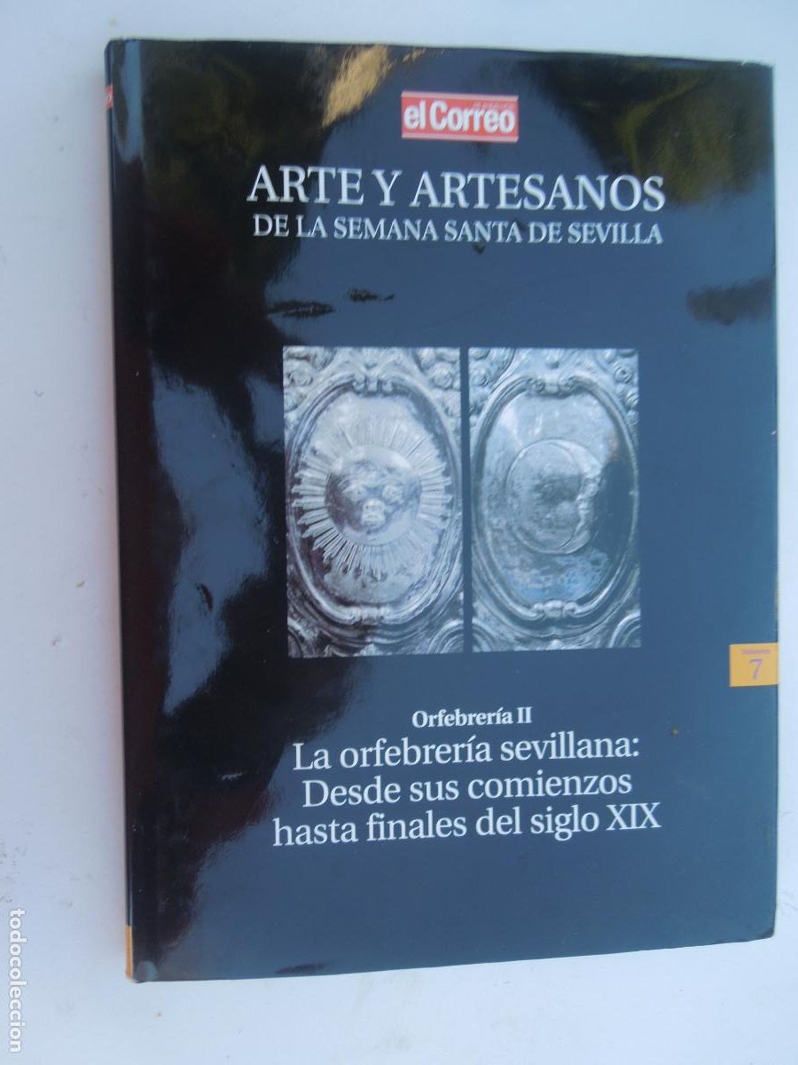 Gebrauchte B&uuml;cher: ARTE Y ARTESANOS DE LA SEMANA SANTA DE SEVILLA -ORFEBRERIA VOL II -VER TEMAS - EL CORREO 2000