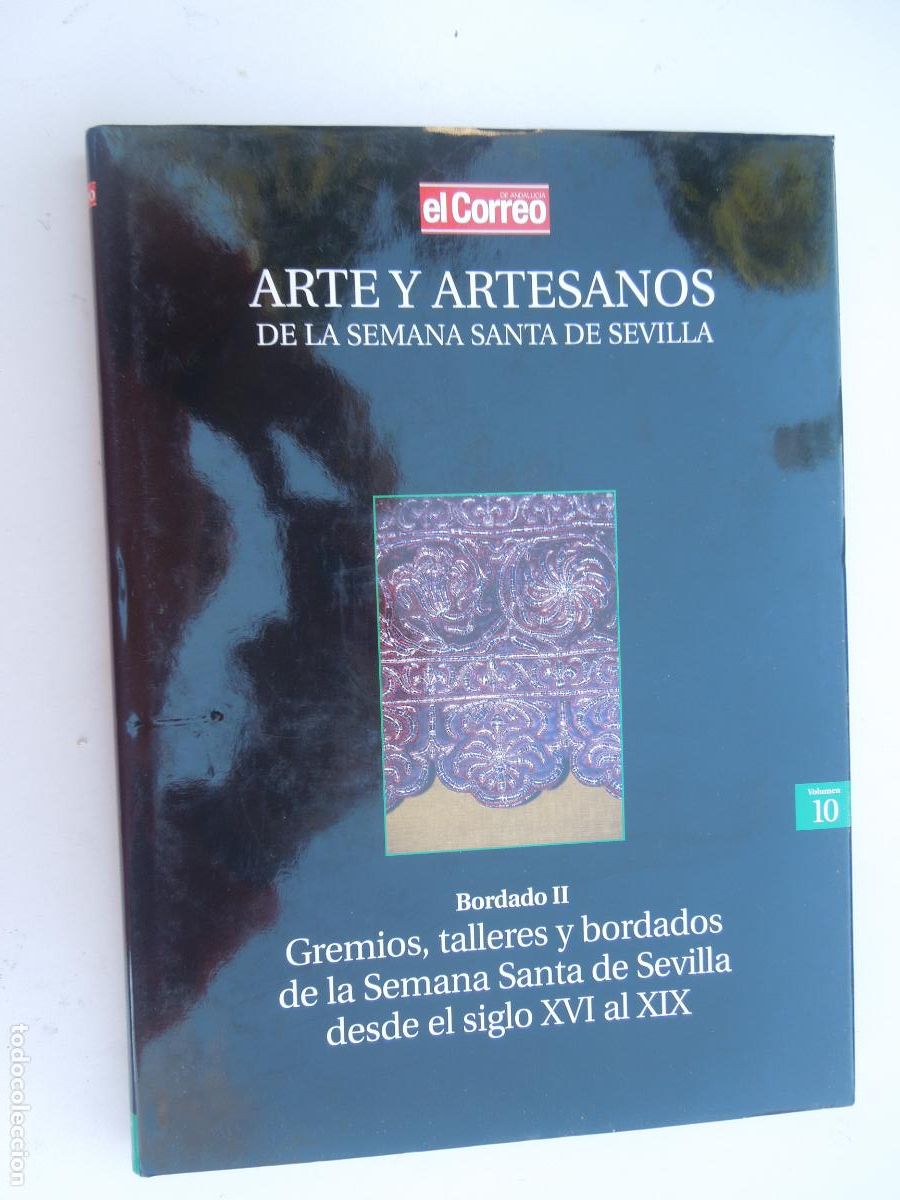 Gebrauchte B&uuml;cher: ARTE Y ARTESANOS DE LA SEMANA SANTA DE SEVILLA -BORDADO II -VER TEMAS N&ordm; 10 - EL CORREO 2000
