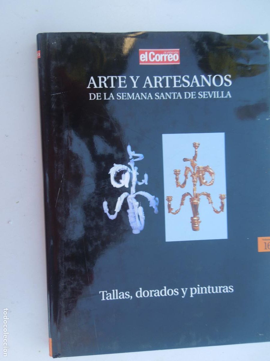 Gebrauchte B&uuml;cher: ARTE Y ARTESANOS DE LA SEMANA SANTA DE SEVILLA -TALLAS, DORADOS Y PINTURAS N&ordm; 16 - EL CORREO 2000