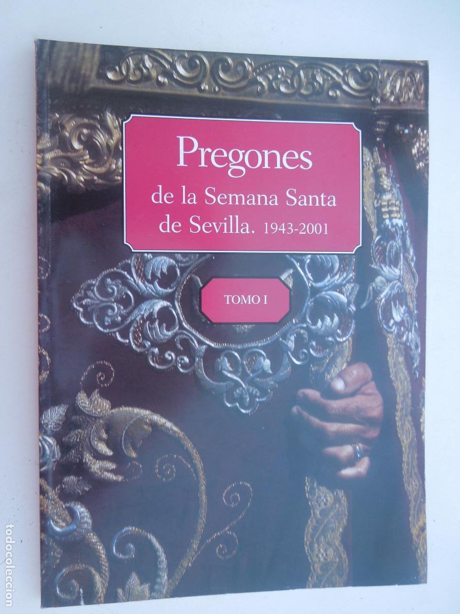 Gebrauchte B&uuml;cher: PREGONES DE LA SEMANA SANTA DE SEVILLA 1943 -2001 - TOMO I - 2001