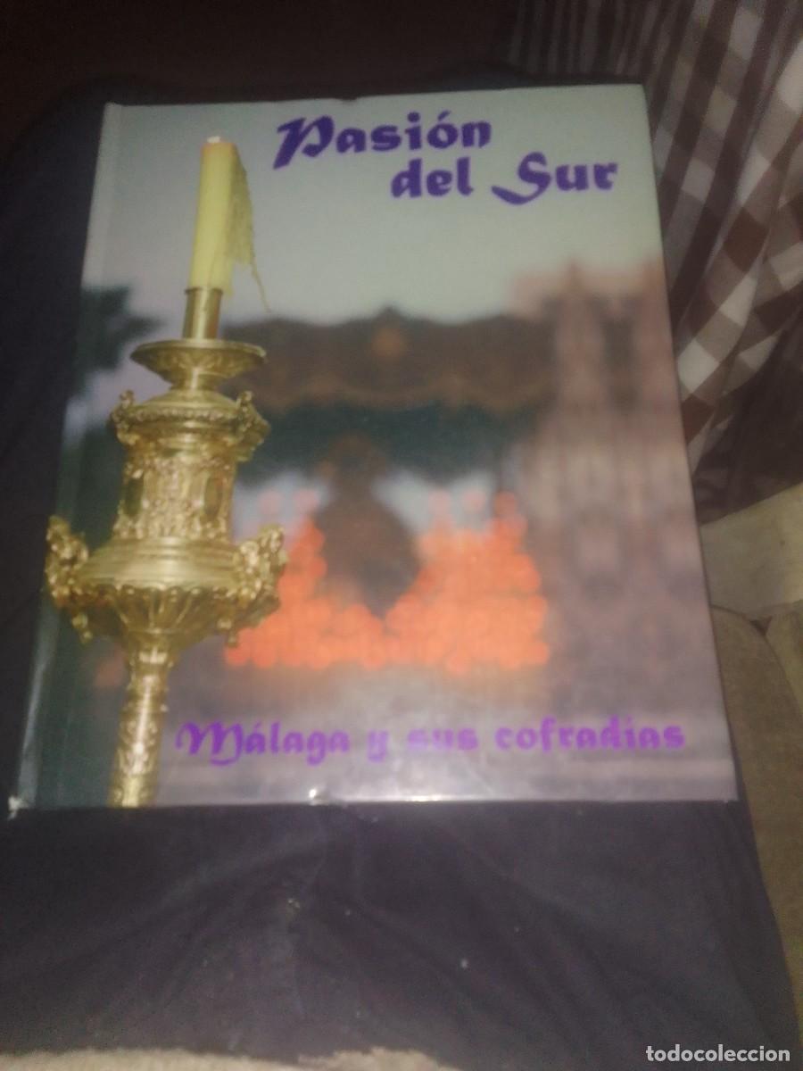 Libros de segunda mano: Pasion del sur M&aacute;laga y sus cofrad&iacute;as