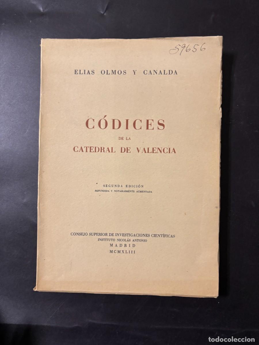 Second hand books: C&Oacute;DICES DE LA CATEDRAL DE VALENCIA. 2&ordf; ED. ELIAS OLMOS Y CANALDA. MADRID, 1943. PAGS: 246 + 30 LAMIN