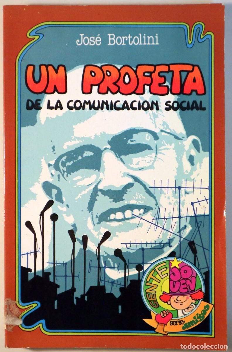 Second hand books: BORTOLINI, Jos&eacute; - UN PROFETA DE LA COMUNICACI&Oacute;N SOCIAL: P. Santiago Alberone - Madrid 1981 - Ilustra