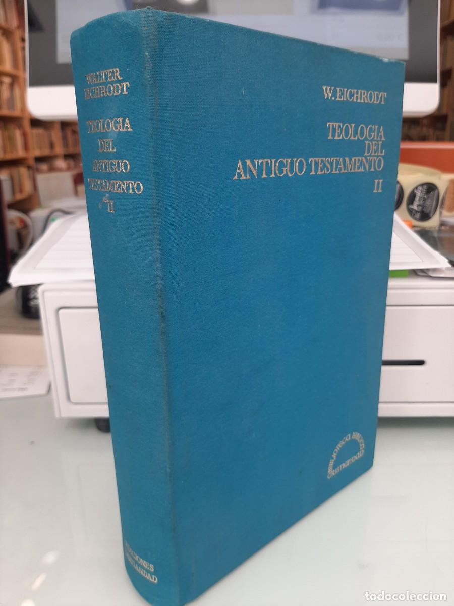 Second hand books: Walther Eichrodt. Teolog&iacute;a del Antiguo Testamento II. II. Dios y mundo. III. Dios y hombre
