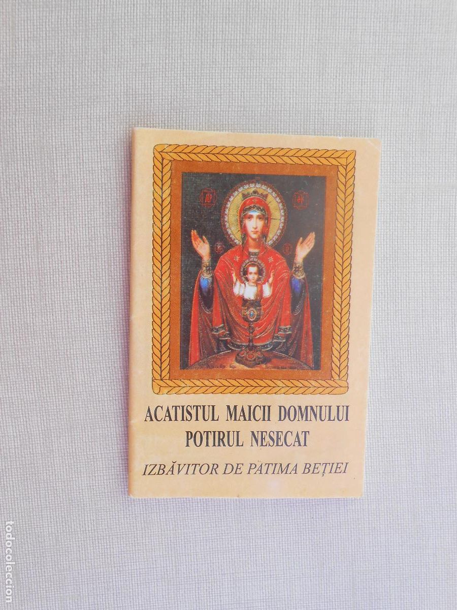 Gebrauchte B&uuml;cher: ACATISTUL MAICII DOMNULUI PORTITUL NESECAT - IZBAVITOR DE FATIMA BETIEI - EDITURA ANESTIS