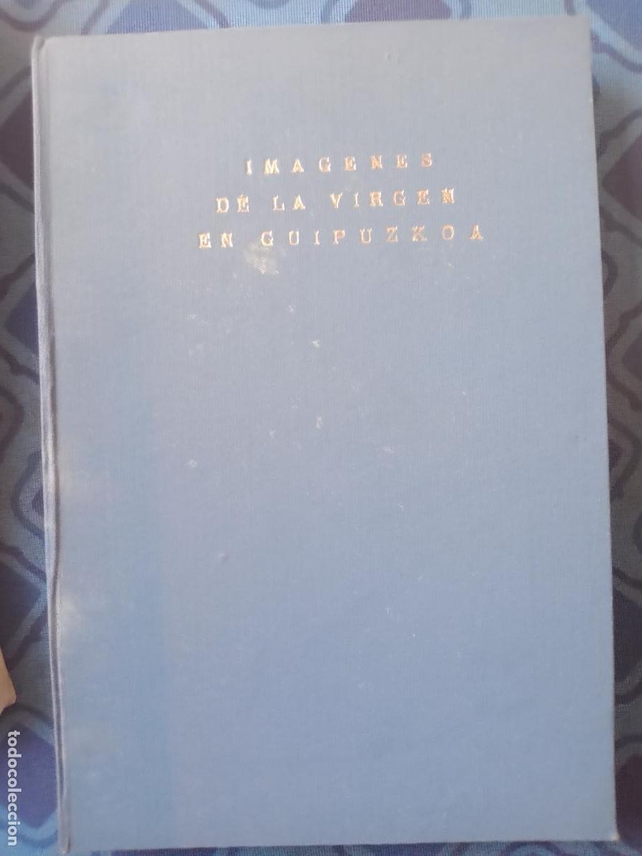 Libros de segunda mano: Im&aacute;genes de la Virgen en Guip&uacute;zcoa, Guipuzkoa, Pa&iacute;s Vasco, 134 fotos
