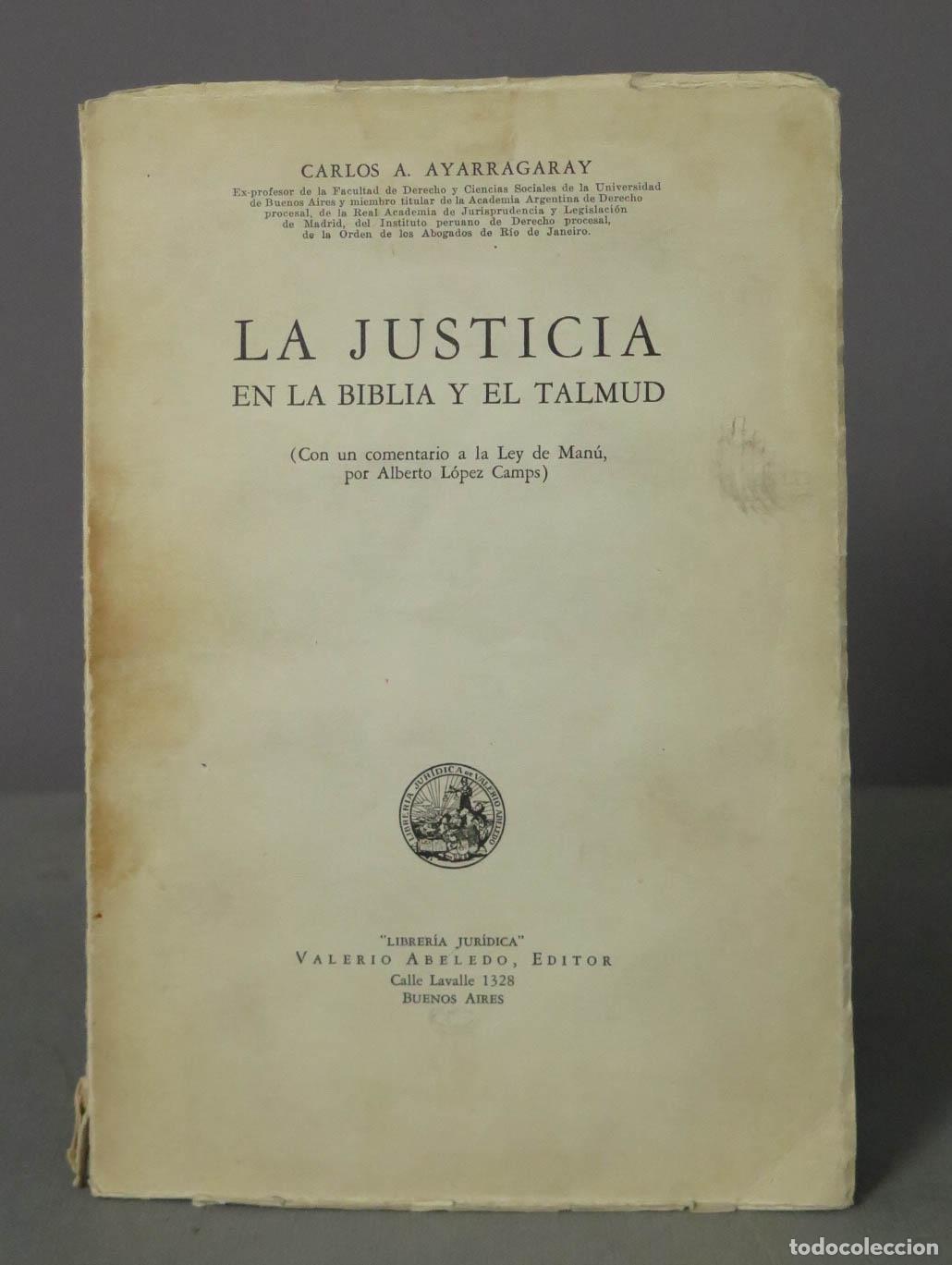 Libri di seconda mano: LA JUSTICIA EN LA BIBLIA Y EL TALMUD (Con un comentario a la Ley de Man&uacute;, por Alberto L&oacute;pez Camps)