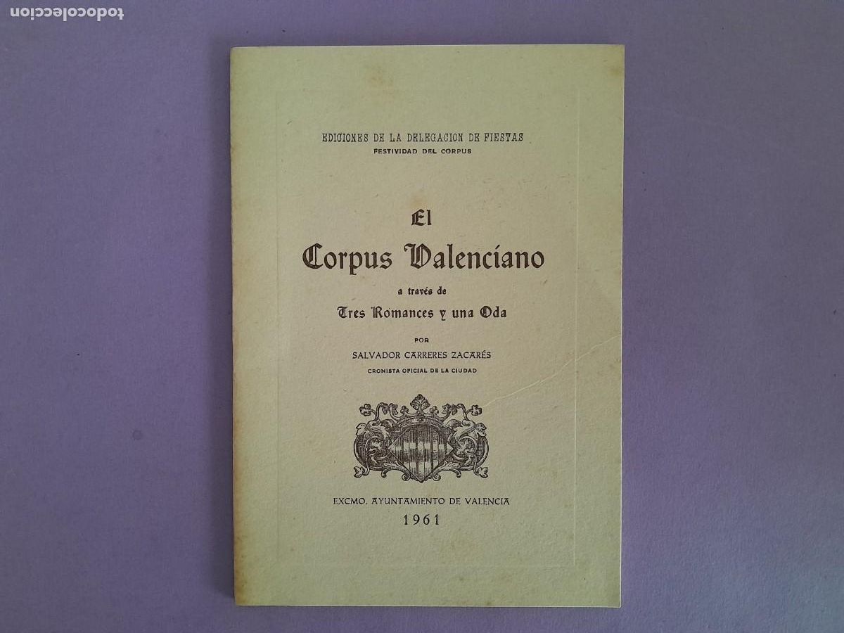 Libri di seconda mano: EL CORPUS VALENCIANO A TRAVES DE TRES ROMANCES Y UNA ODA SALVADOR CARRERES ZACARES 1961