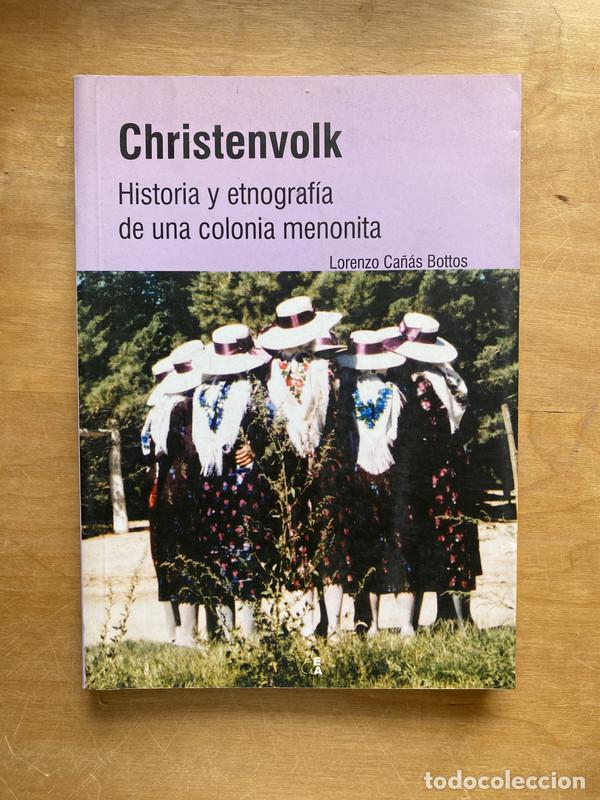 Libri di seconda mano: Christenvolk, historia y etnografia de una colonia menonita - Ca&ntilde;as Bottos, Lorenzo