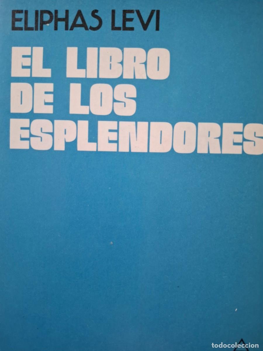 Libros de segunda mano: el libro de los esplendores Eliphas Levi - Foto 1