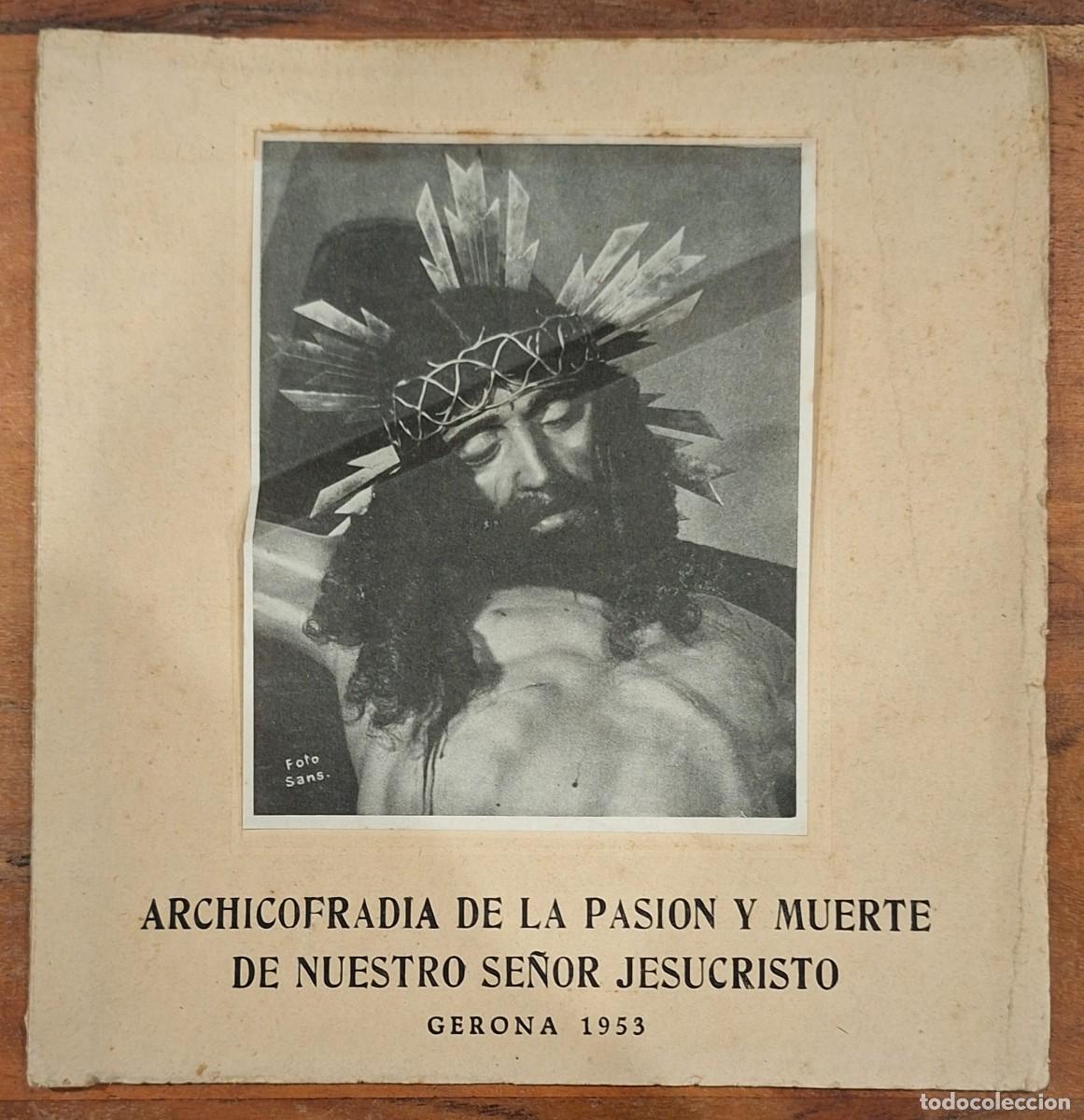 Libros de segunda mano: Biograf&iacute;a de la Archicofrad&iacute;a de la Pasi&oacute;n y Muerte de Nuestro Se&ntilde;or Jesucristo (Gerona, 1953)