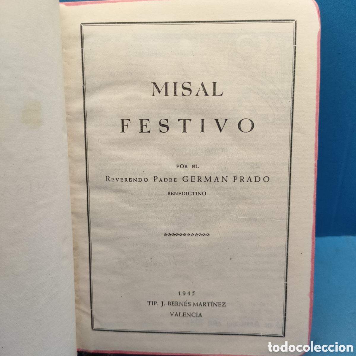 Libros de segunda mano: MISAL FESTIVO. Reverendo padre German Prado. Valencia. 1945.