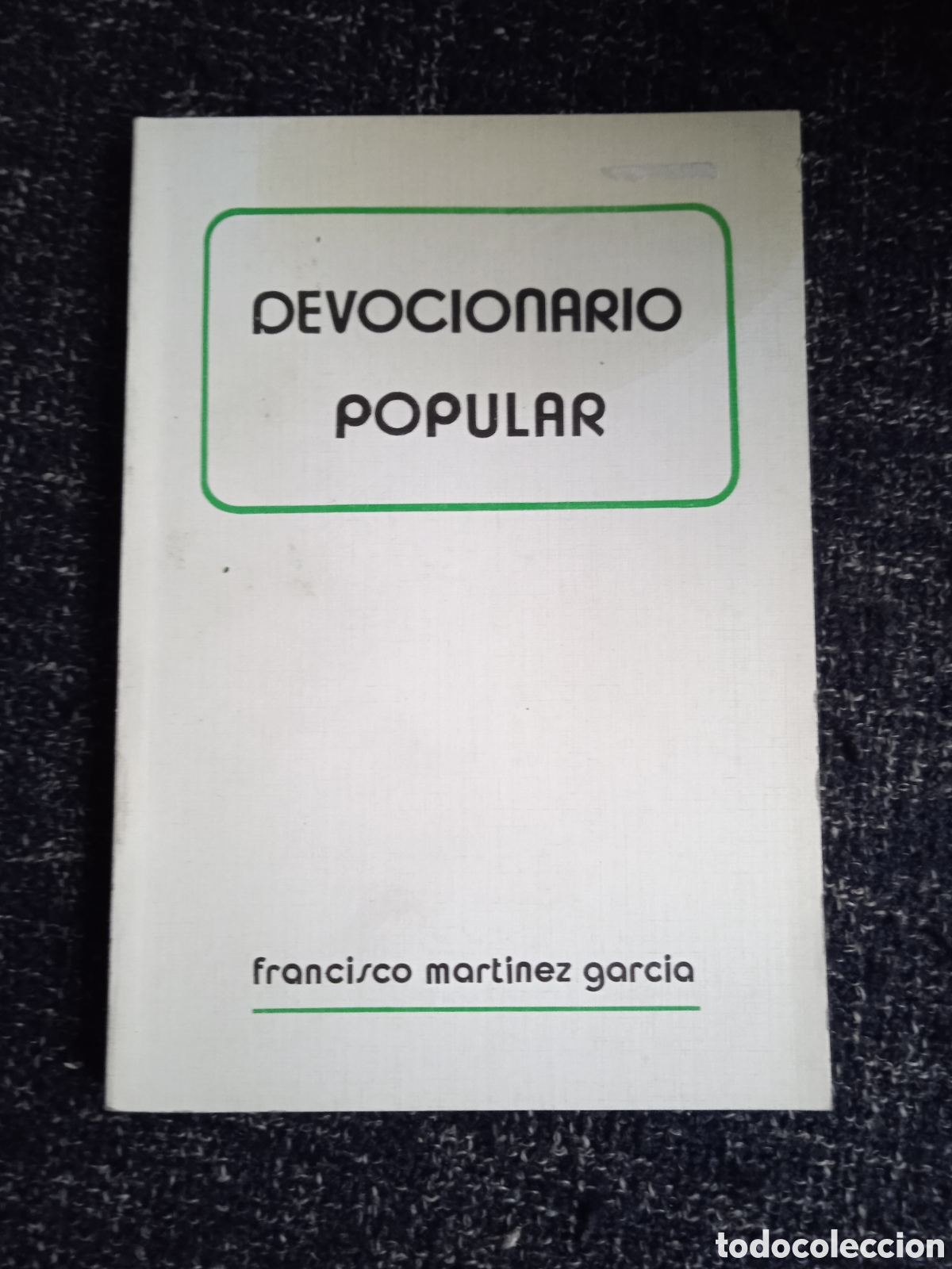Libros de segunda mano: DEVOCIONARIO POPULAR / FRANCISCO MARTINEZ GARCIA