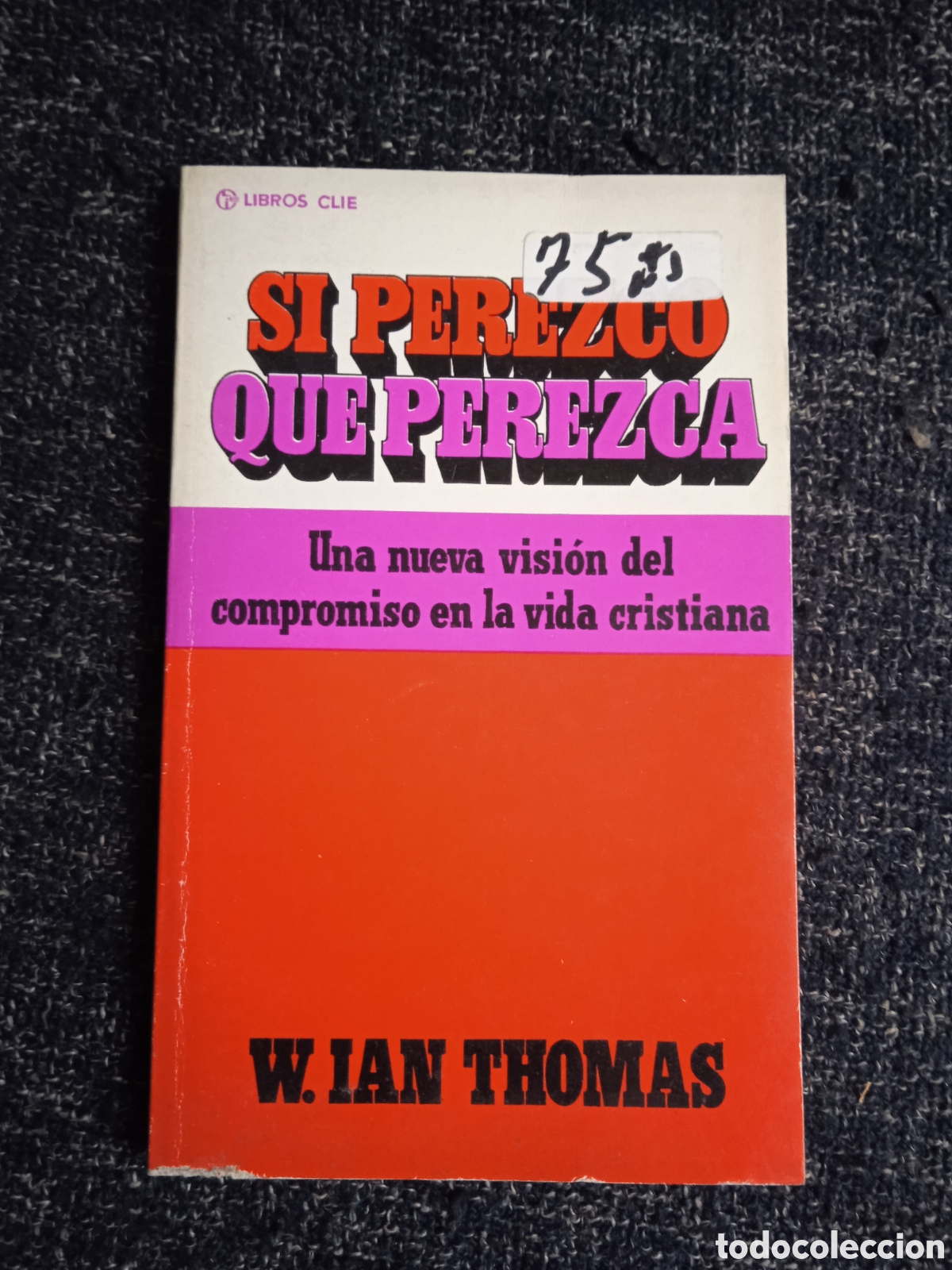 Libros de segunda mano: Si perezco que perezca / W. Ian Thomas - Foto 1
