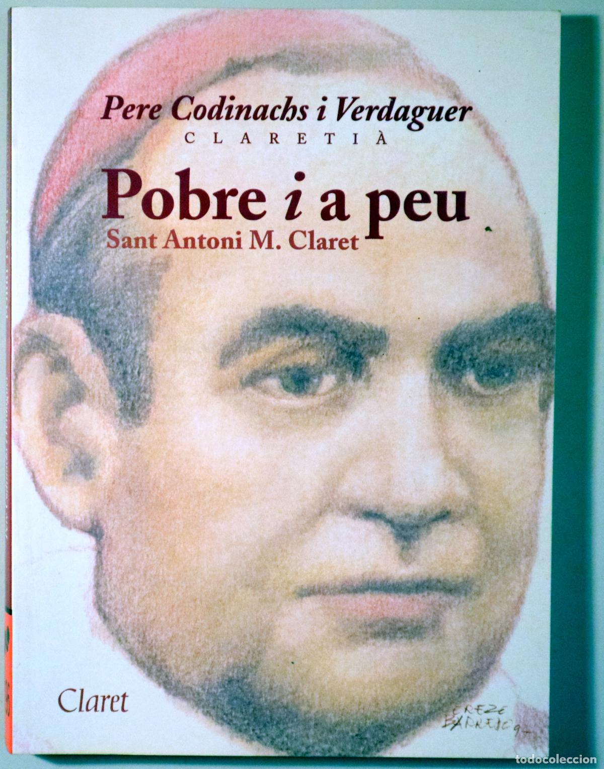 Gebrauchte B&uuml;cher: CODINACHS I VERDAGUER, Pere - POBRE I A PEU. Sant Antoni M. Claret - Barcelona 1999