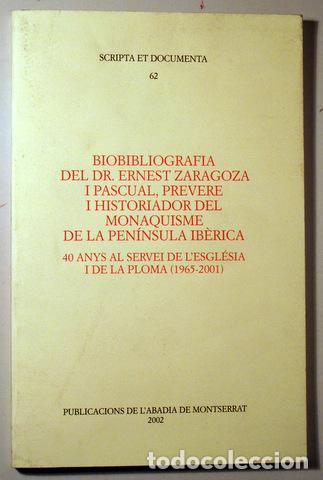 Second hand books: Zaragoza i Pascual, Ernest - BIOBIBLIOGRAFIA DEL DR. ERNEST ZARAGOZA I PASCUAL, PREVERE I HISTORIADO