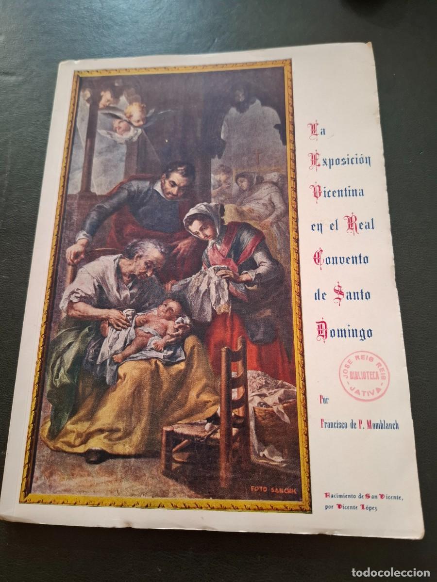 Libri di seconda mano: La exposicion vicentina en el real convento de Santo Domingo - Fco de P.Momblanch -1955