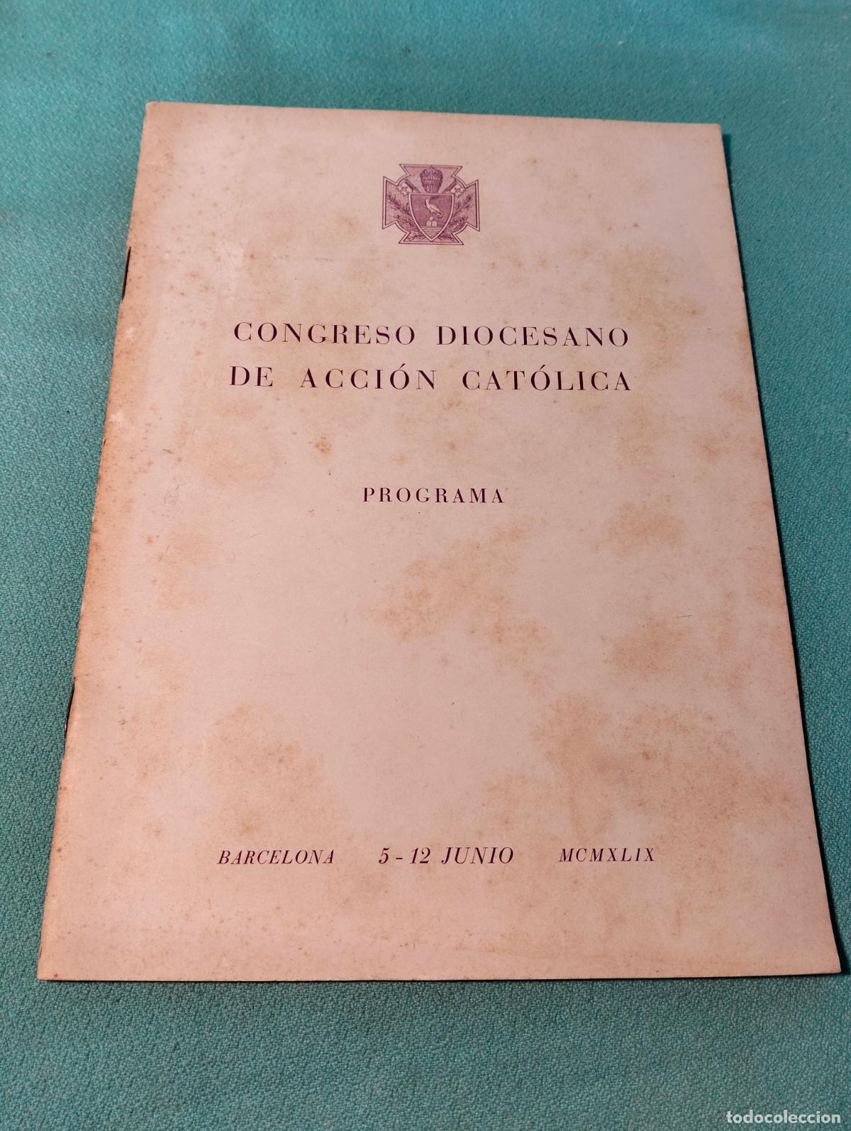Libros de segunda mano: Congreso diocesano de acci&oacute;n cat&oacute;lica programa Barcelona 5-12 Junio MCMXLIX